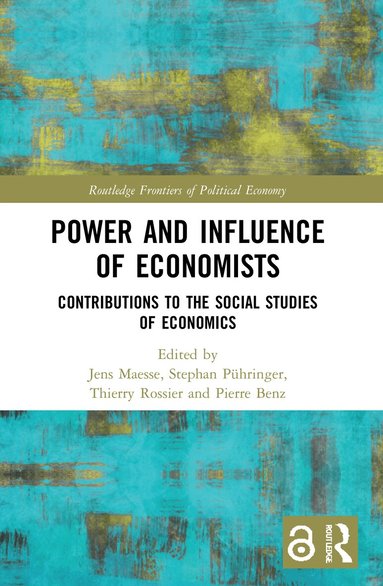 Jens Maesse, Stephan Pühringer, Thierry Rossier, Pierre Benz - Power and Influence of Economists, Häftad