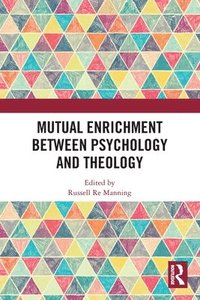 bokomslag Mutual Enrichment between Psychology and Theology