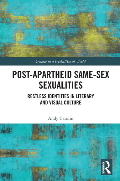 Andy Carolin - Post-Apartheid Same-Sex Sexualities, Häftad