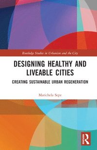 bokomslag Designing Healthy and Liveable Cities
