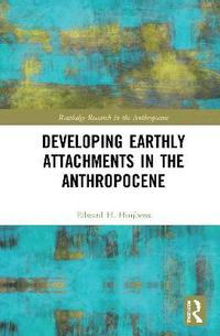 bokomslag Developing Earthly Attachments in the Anthropocene