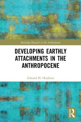 bokomslag Developing Earthly Attachments in the Anthropocene