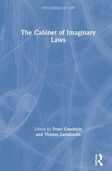 Peter Goodrich, Thanos Zartaloudis - Cabinet of Imaginary Laws, Inbunden