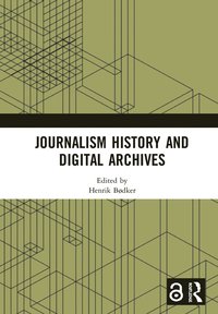 bokomslag Journalism History and Digital Archives