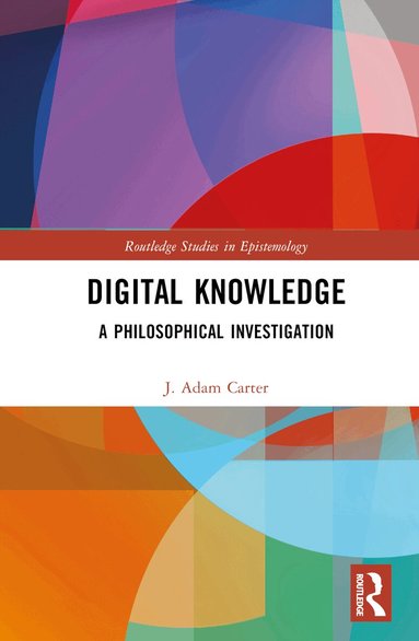 J. Adam Carter - Digital Knowledge, Inbunden