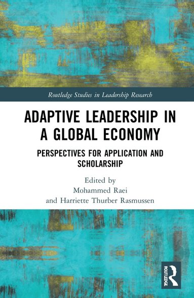 Mohammed Raei, Harriette Thurber Rasmussen - Adaptive Leadership in a Global Economy, Inbunden