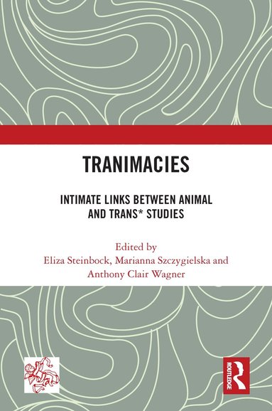 Eliza Steinbock, Marianna Szczygielska, Anthony Clair Wagner - Tranimacies, Häftad