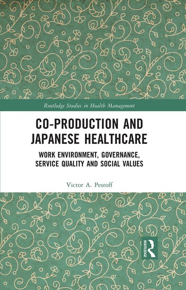 Victor Pestoff - Co-production and Japanese Healthcare, Inbunden