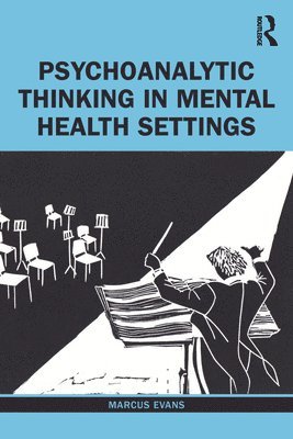 Psychoanalytic Thinking in Mental Health Settings 1