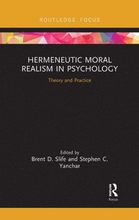 bokomslag Hermeneutic Moral Realism in Psychology