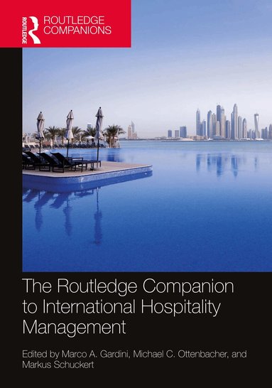 Marco A. Gardini, Michael C. Ottenbacher, Markus Schuckert - Routledge Companion to International Hospitality Management, Häftad