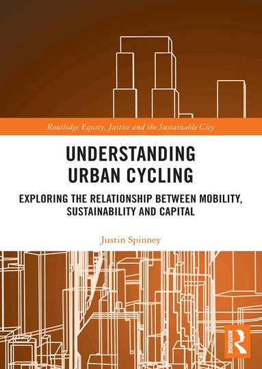 Justin Spinney - Understanding Urban Cycling, Häftad