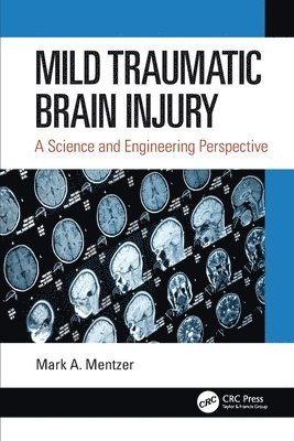 Mark A. Mentzer, USA) Mentzer, Mark A. (U.S. Army Research Laboratory, Aberdeen Proving Ground, Maryland - Mild Traumatic Brain Injury, Häftad