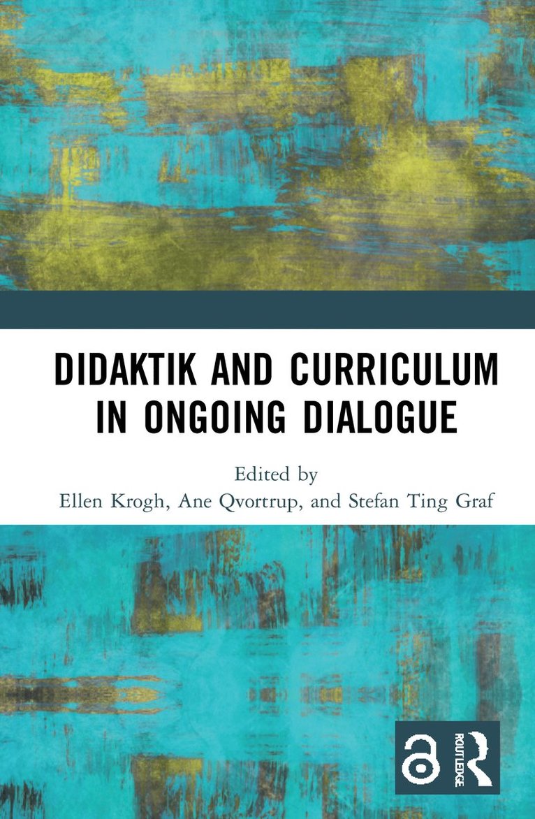 Didaktik and Curriculum in Ongoing Dialogue 1