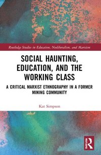 bokomslag Social Haunting, Education, and the Working Class