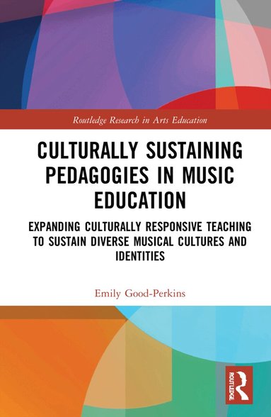Emily Good-Perkins - Culturally Sustaining Pedagogies in Music Education, Inbunden