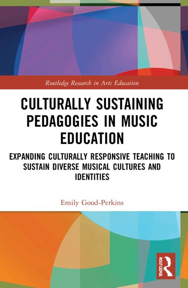 Emily Good-Perkins - Culturally Sustaining Pedagogies in Music Education, Häftad