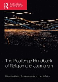 bokomslag The Routledge Handbook of Religion and Journalism