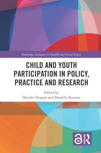 Deirdre Horgan, Danielle Kennan - Child and Youth Participation in Policy, Practice and Research, Inbunden