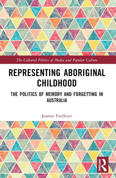 Joanne Faulkner - Representing Aboriginal Childhood, Häftad