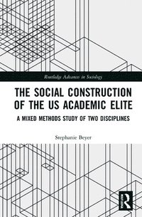 bokomslag The Social Construction of the US Academic Elite