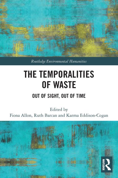 Fiona Allon, Ruth Barcan, Karma Eddison-Cogan - Temporalities of Waste, Häftad