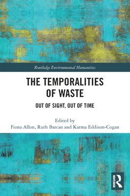 Fiona Allon, Ruth Barcan, Karma Eddison-Cogan - Temporalities of Waste, Häftad