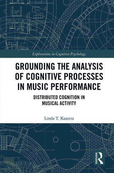 bokomslag Grounding the Analysis of Cognitive Processes in Music Performance