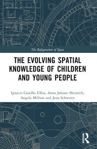 bokomslag The Evolution of Young Peoples Spatial Knowledge