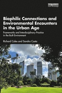 bokomslag Biophilic Connections and Environmental Encounters in the Urban Age