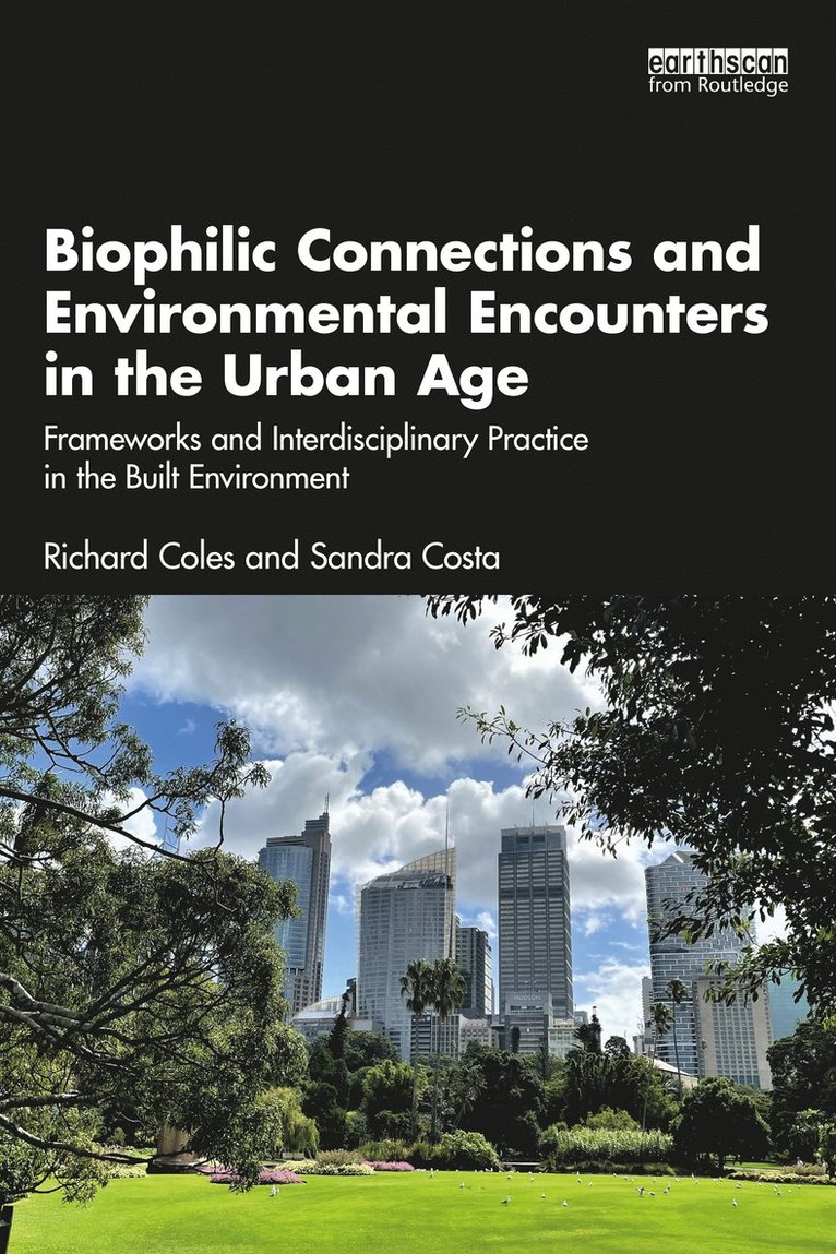 Biophilic Connections and Environmental Encounters in the Urban Age 1