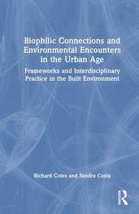 bokomslag Biophilic Connections and Environmental Encounters in the Urban Age