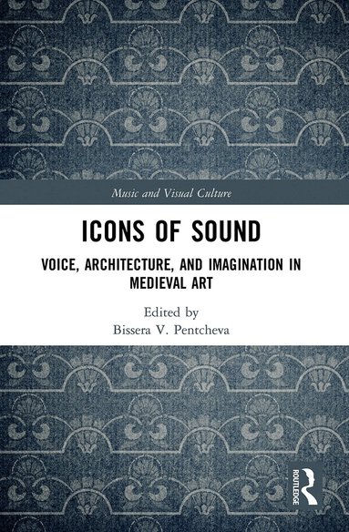 Bissera Pentcheva - Icons of Sound, Häftad