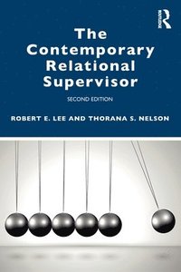 bokomslag The Contemporary Relational Supervisor 2nd edition