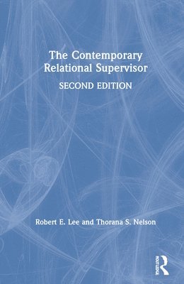 bokomslag The Contemporary Relational Supervisor 2nd edition