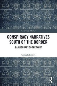 bokomslag Conspiracy Narratives South of the Border