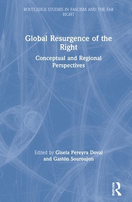 Gisela Pereyra Doval, Gastón Souroujon, Argentina) Doval, Gisela Pereyra (National University of Rosario (UNR), Argentina) Souroujon, Gaston (Argentina’s National Scientific Research Council - Global Resurgence of the Right, Inbunden