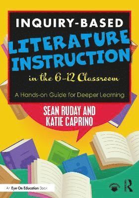 Sean Ruday, Katie Caprino, USA) Ruday, Sean (Longwood University - Inquiry-Based Literature Instruction in the 6–12 Classroom, Häftad