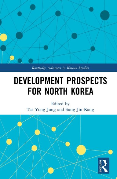 Tae Yong Jung, Sung Jin Kang - Development Prospects for North Korea, Inbunden