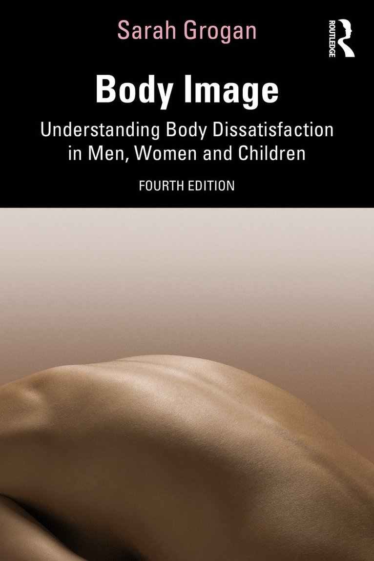 Sarah Grogan, UK) Grogan, Sarah (Department of Psychology, Faculty of Health, Psychology & Social Care, Manchester Metropolitan University - Body Image, Häftad