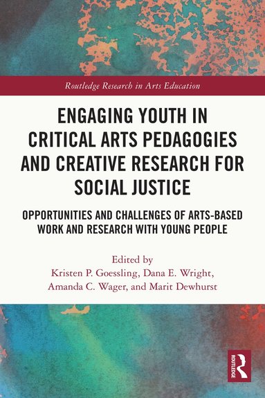 Kristen Goessling, Dana Wright, Amanda Wagner, Marit Dewhurst - Engaging Youth in Critical Arts Pedagogies and Creative Research for Social Justice, Häftad