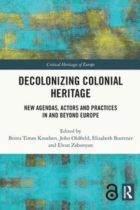 bokomslag Decolonizing Colonial Heritage