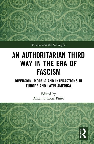 António Costa Pinto - Authoritarian Third Way in the Era of Fascism, Häftad