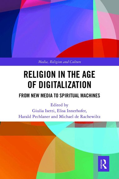 Giulia Isetti, Elisa Innerhofer, Harald Pechlaner, Michael de Rachewiltz - Religion in the Age of Digitalization, Häftad