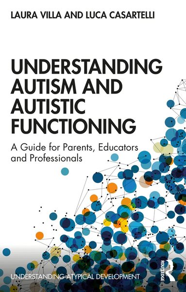 Laura Villa, Luca Casartelli - Understanding Autism and Autistic Functioning, Häftad