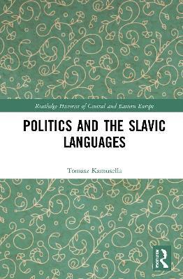 Tomasz Kamusella, United Kingdom) Kamusella, Tomasz (St. Andrew's University - Politics and the Slavic Languages, Häftad