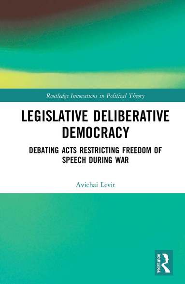 Avichai Levit - Legislative Deliberative Democracy, Inbunden