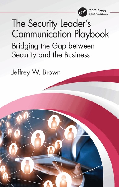 Jeffrey W. Brown - Security Leader’s Communication Playbook, Inbunden