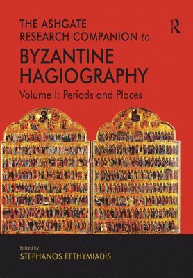 The Ashgate Research Companion to Byzantine Hagiography 1