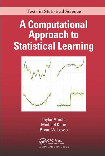 Taylor Arnold, Michael Kane, Bryan W. Lewis - Computational Approach to Statistical Learning, Häftad